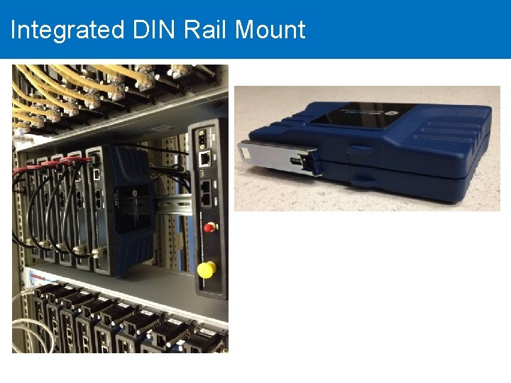 Integrated DIN Rail Mount Utility value/MM customers 