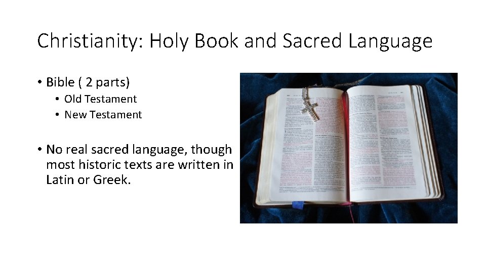 Christianity: Holy Book and Sacred Language • Bible ( 2 parts) • Old Testament