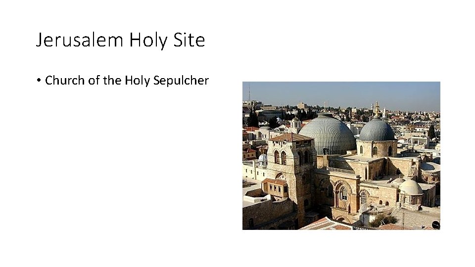 Jerusalem Holy Site • Church of the Holy Sepulcher 