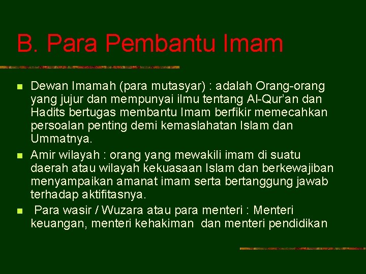 B. Para Pembantu Imam n n n Dewan Imamah (para mutasyar) : adalah Orang-orang