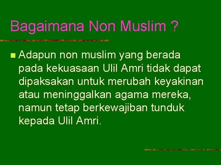 Bagaimana Non Muslim ? n Adapun non muslim yang berada pada kekuasaan Ulil Amri