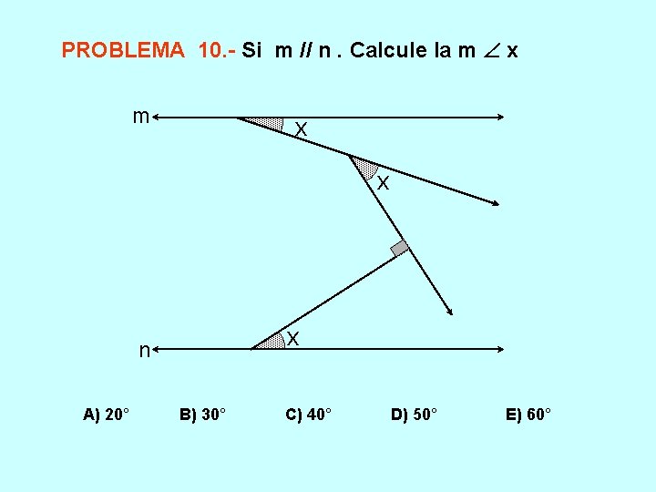 PROBLEMA 10. - Si m // n. Calcule la m x m x x