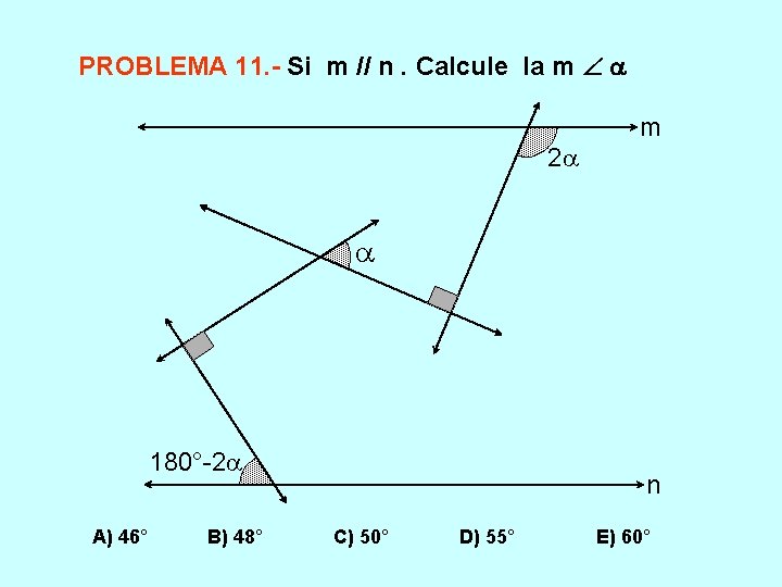 PROBLEMA 11. - Si m // n. Calcule la m m 2 180°-2 A)