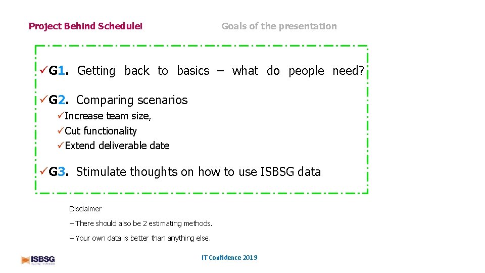 Goals of the presentation Project Behind Schedule! G 1. Getting back to basics –