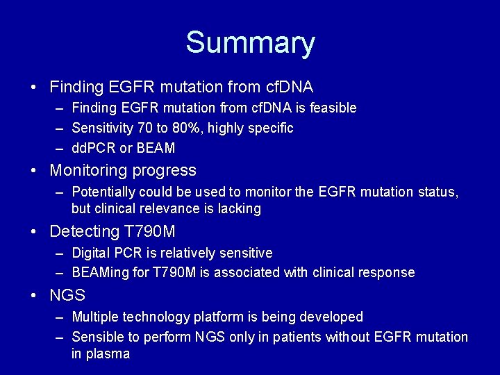 Summary • Finding EGFR mutation from cf. DNA – Finding EGFR mutation from cf.