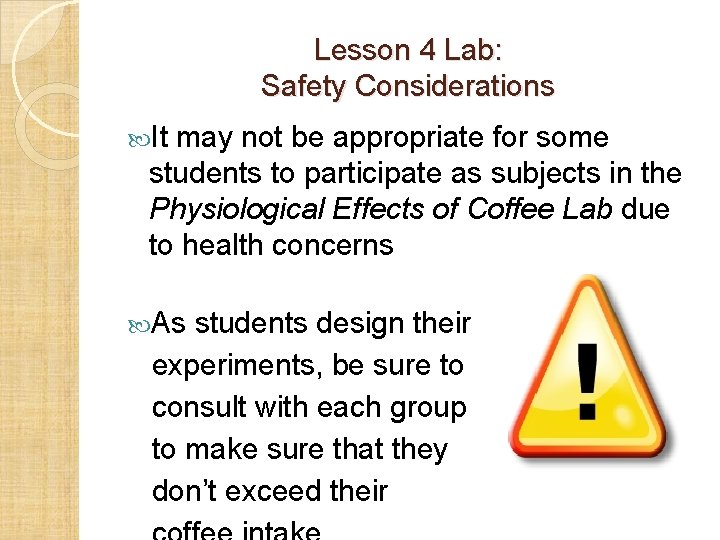 Lesson 4 Lab: Safety Considerations It may not be appropriate for some students to