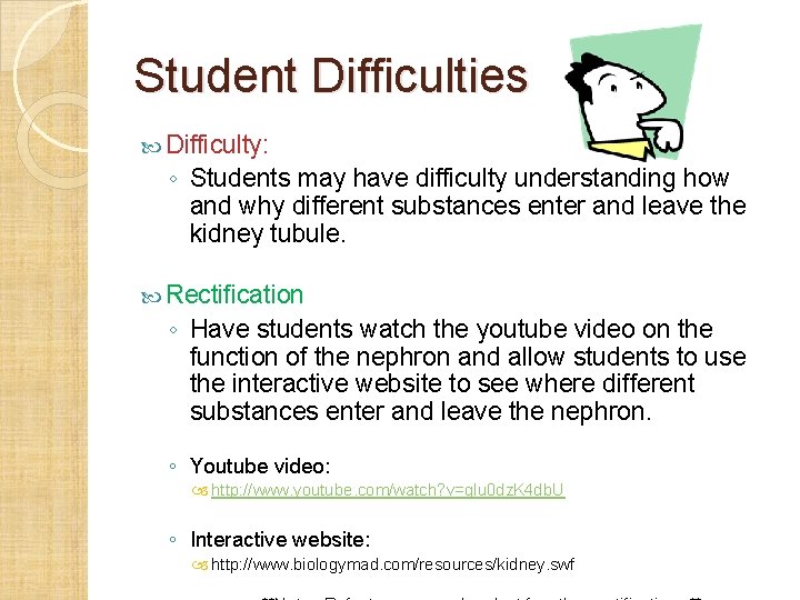 Student Difficulties Difficulty: ◦ Students may have difficulty understanding how and why different substances