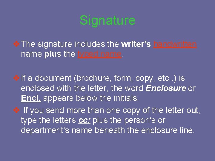 Signature v The signature includes the writer’s handwritten name plus the typed name. v