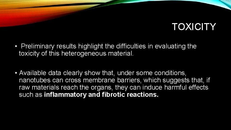 TOXICITY • Preliminary results highlight the difficulties in evaluating the toxicity of this heterogeneous
