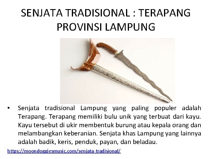 SENJATA TRADISIONAL : TERAPANG PROVINSI LAMPUNG • Senjata tradisional Lampung yang paling populer adalah
