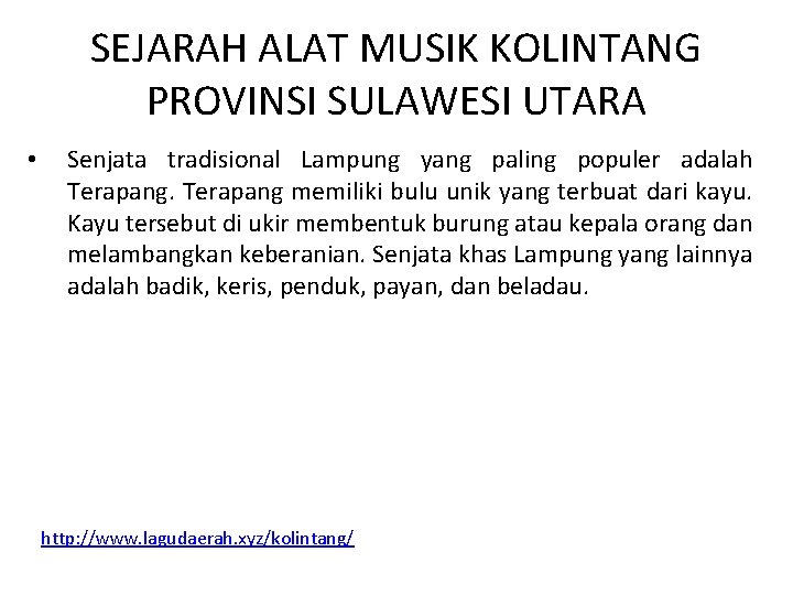 SEJARAH ALAT MUSIK KOLINTANG PROVINSI SULAWESI UTARA • Senjata tradisional Lampung yang paling populer