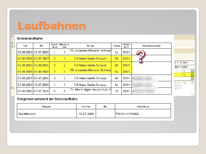 Laufbahnen Schülerstand LSJ – Stufe / Klasse und Stichtag Auswertungen Dynamische Suche Laufbahnen kontrollieren