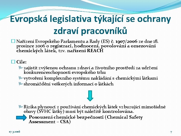 Evropská legislativa týkající se ochrany zdraví pracovníků � Nařízení Evropského Parlamentu a Rady (ES)