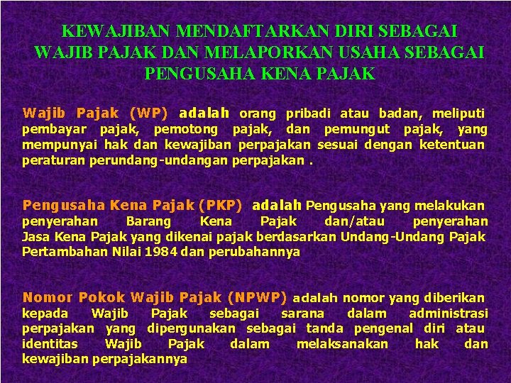 KEWAJIBAN MENDAFTARKAN DIRI SEBAGAI WAJIB PAJAK DAN MELAPORKAN USAHA SEBAGAI PENGUSAHA KENA PAJAK Wajib