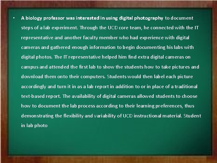  • A biology professor was interested in using digital photography to document steps