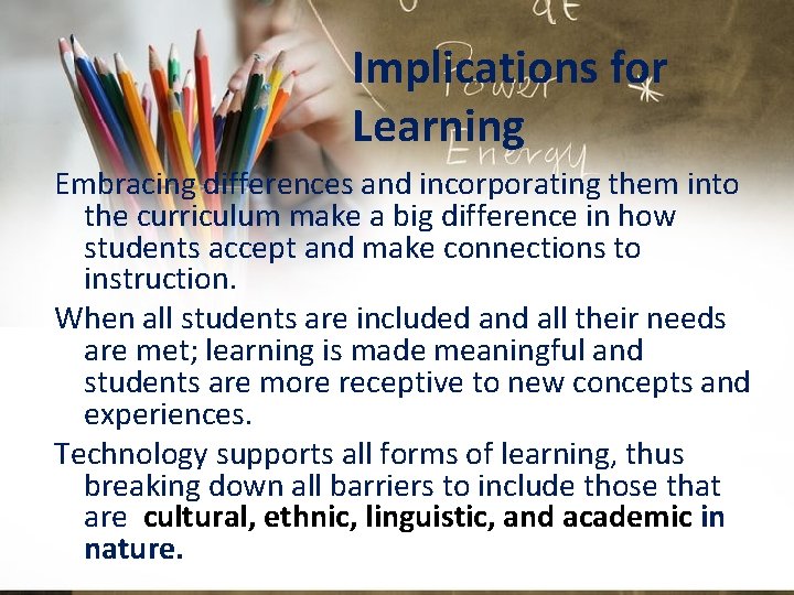 How does UDL support cultural, ethnic, linguistic, and Implications for academic diversity? Learning Embracing