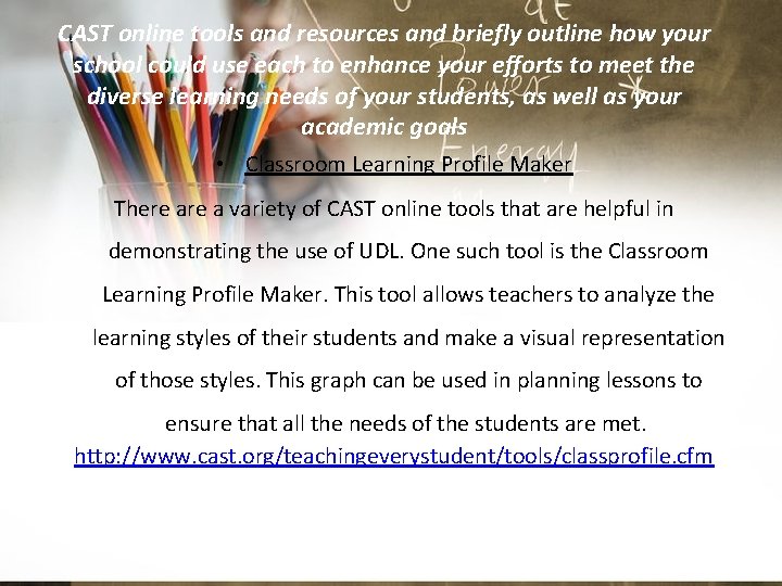 CAST online tools and resources and briefly outline how your school could use each