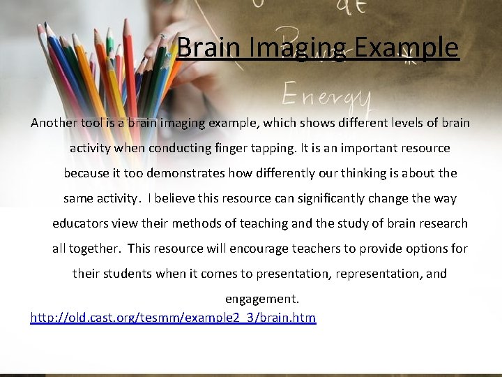Brain Imaging Example Another tool is a brain imaging example, which shows different levels