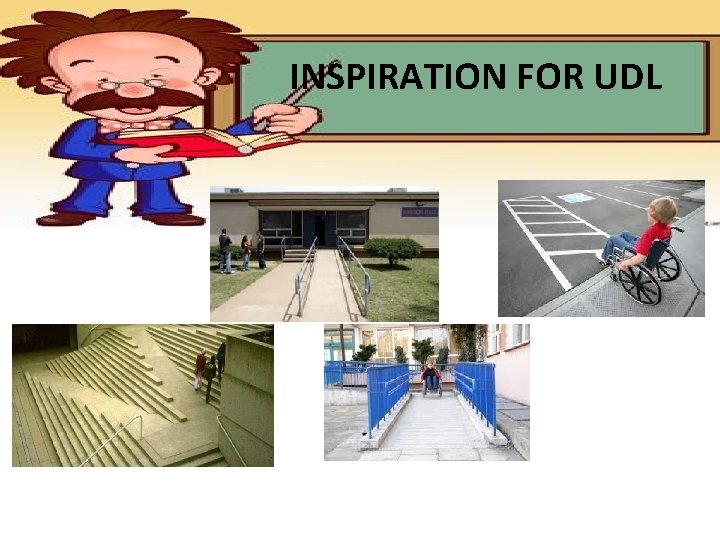 INSPIRATION FOR UDL 