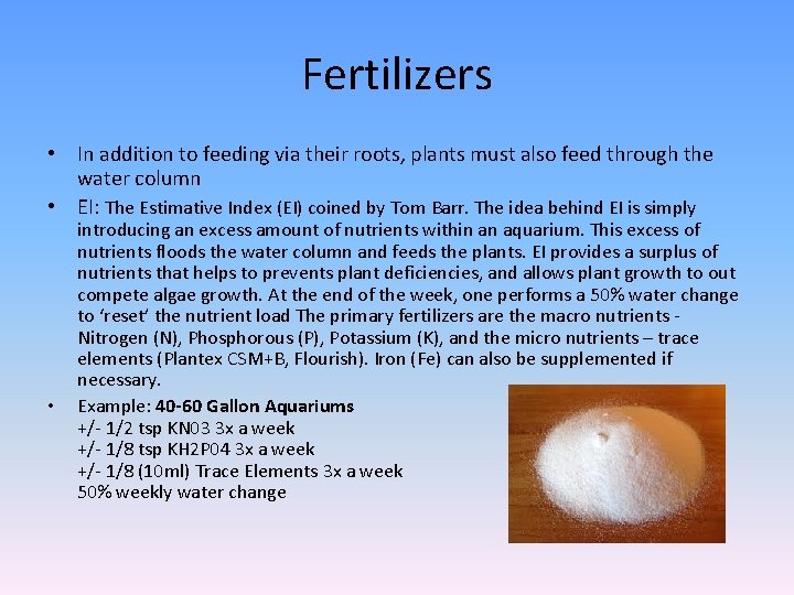 Fertilizers • In addition to feeding via their roots, plants must also feed through