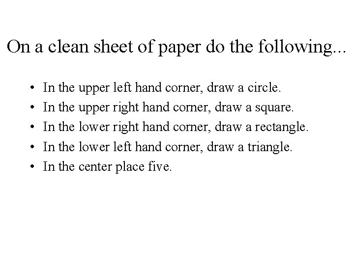 On a clean sheet of paper do the following. . . • • •
