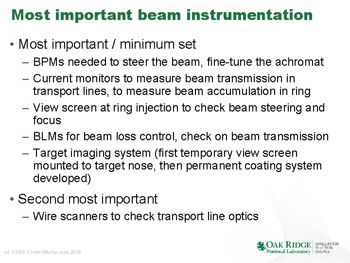 Most important beam instrumentation • Most important / minimum set – BPMs needed to