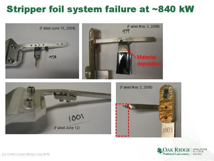 Stripper foil system failure at ~840 k. W (Failed June 15, 2009) (Failed May