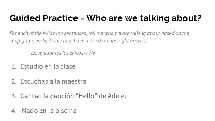 Guided Practice - Who are we talking about? For each of the following sentences,