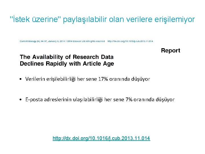 "İstek üzerine" paylaşılabilir olan verilere erişilemiyor • Verilerin erişilebilirliği her sene 17% oranında düşüyor