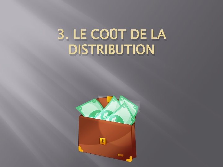 3. LE COÛT DE LA DISTRIBUTION 