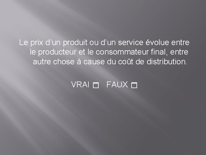 Le prix d’un produit ou d’un service évolue entre le producteur et le consommateur