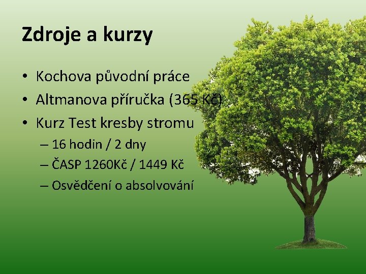 Zdroje a kurzy • Kochova původní práce • Altmanova příručka (365 Kč) • Kurz