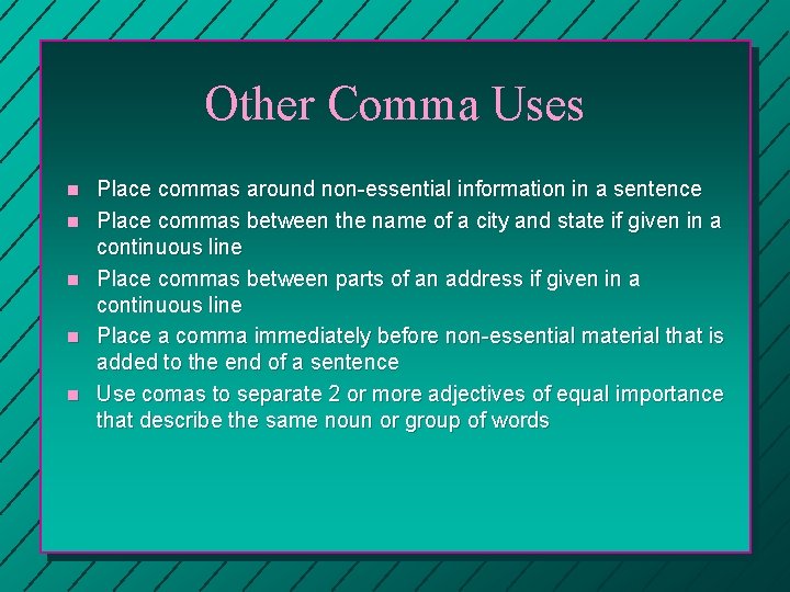 Other Comma Uses n n n Place commas around non-essential information in a sentence