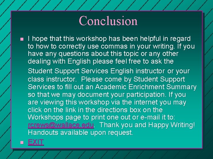 Conclusion n n I hope that this workshop has been helpful in regard to