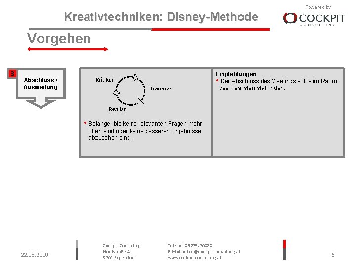 Kreativtechniken: Disney-Methode Powered by Vorgehen 3 Abschluss / Auswertung Kritiker Träumer Empfehlungen • Der