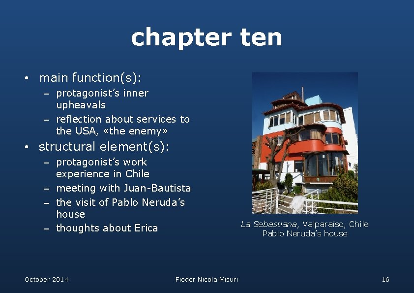 chapter ten • main function(s): – protagonist’s inner upheavals – reflection about services to