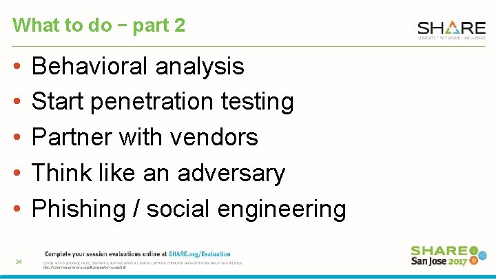 What to do – part 2 • • • 34 Behavioral analysis Start penetration