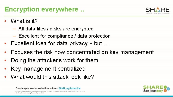 Encryption everywhere. . • What is it? – All data files / disks are