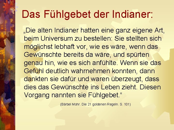 Das Fühlgebet der Indianer: „Die alten Indianer hatten eine ganz eigene Art, beim Universum