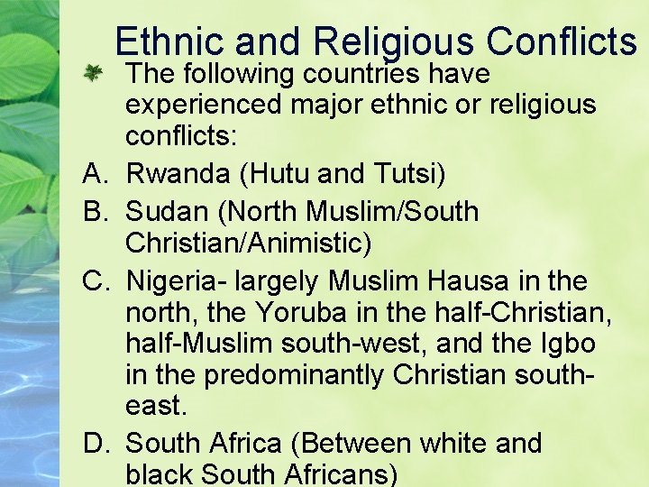 Ethnic and Religious Conflicts A. B. C. D. The following countries have experienced major