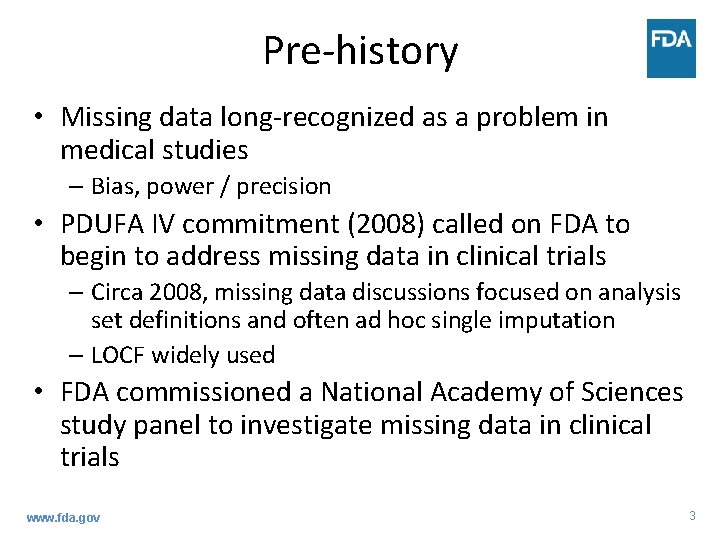 Pre-history • Missing data long-recognized as a problem in medical studies – Bias, power