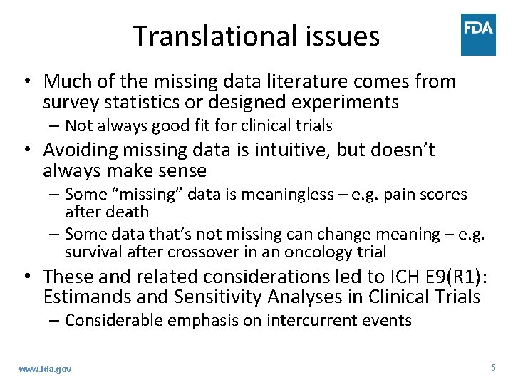 Translational issues • Much of the missing data literature comes from survey statistics or