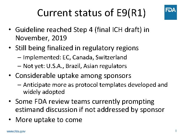 Current status of E 9(R 1) • Guideline reached Step 4 (final ICH draft)