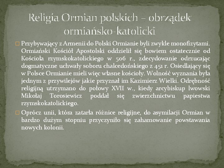 Religia Ormian polskich – obrządek ormiańsko-katolicki � Przybywający z Armenii do Polski Ormianie byli