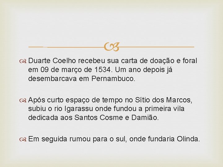  Duarte Coelho recebeu sua carta de doação e foral em 09 de março