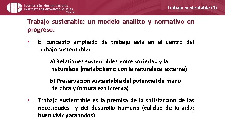 Trabajo sustentable (1) Trabajo sustenable: un modelo analitco y normativo en progreso. • El