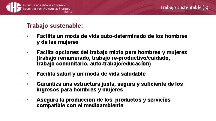 Trabajo sustentable (3) Trabajo sustenable: • Facilita un moda de vida auto-determinado de los