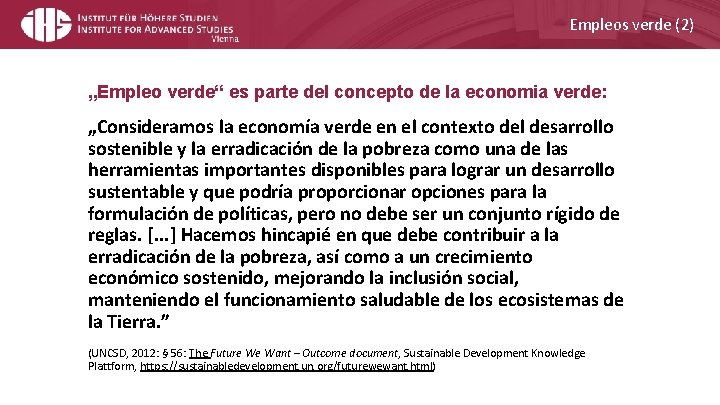 Empleos verde (2) „Empleo verde“ es parte del concepto de la economia verde: „Consideramos