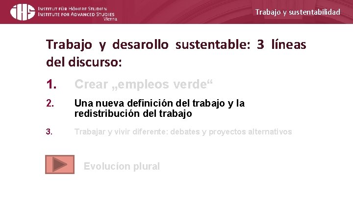 Trabajo y sustentabilidad Trabajo y desarollo sustentable: 3 líneas del discurso: 1. Crear „empleos