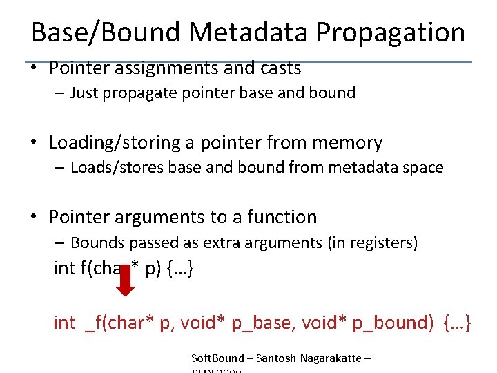Base/Bound Metadata Propagation • Pointer assignments and casts – Just propagate pointer base and